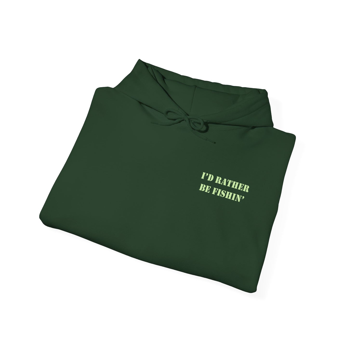 I'd Rather Be Fishin' Hoodie