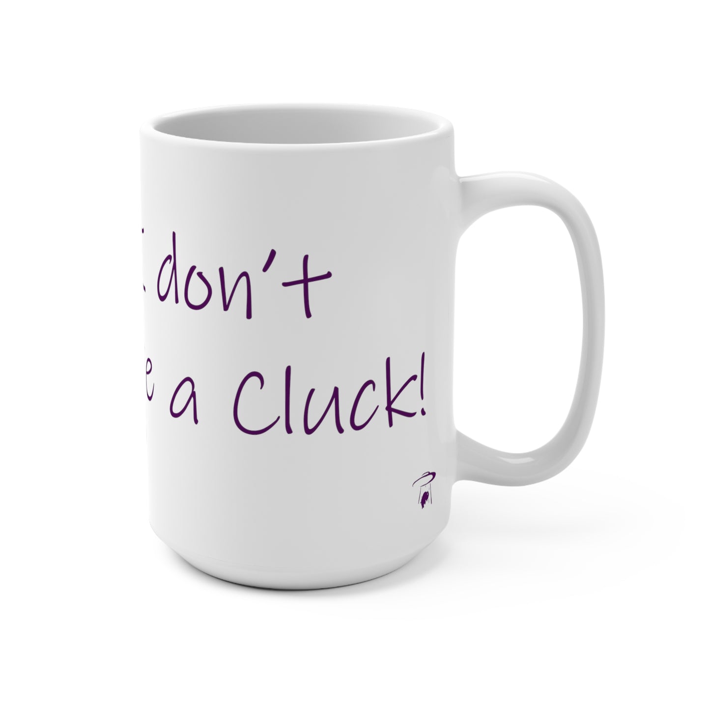 I Don't Give a Cluck Mug