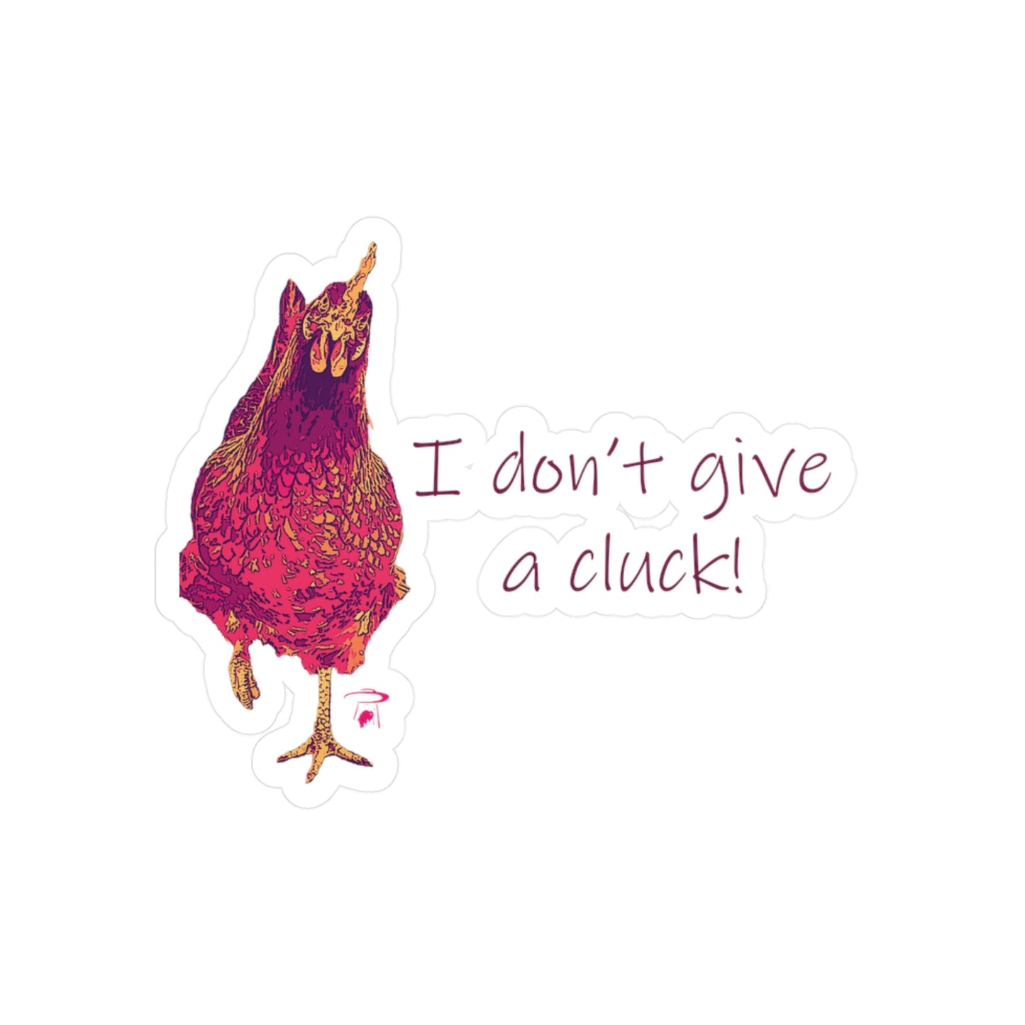 I Don't Give A Cluck Sticker