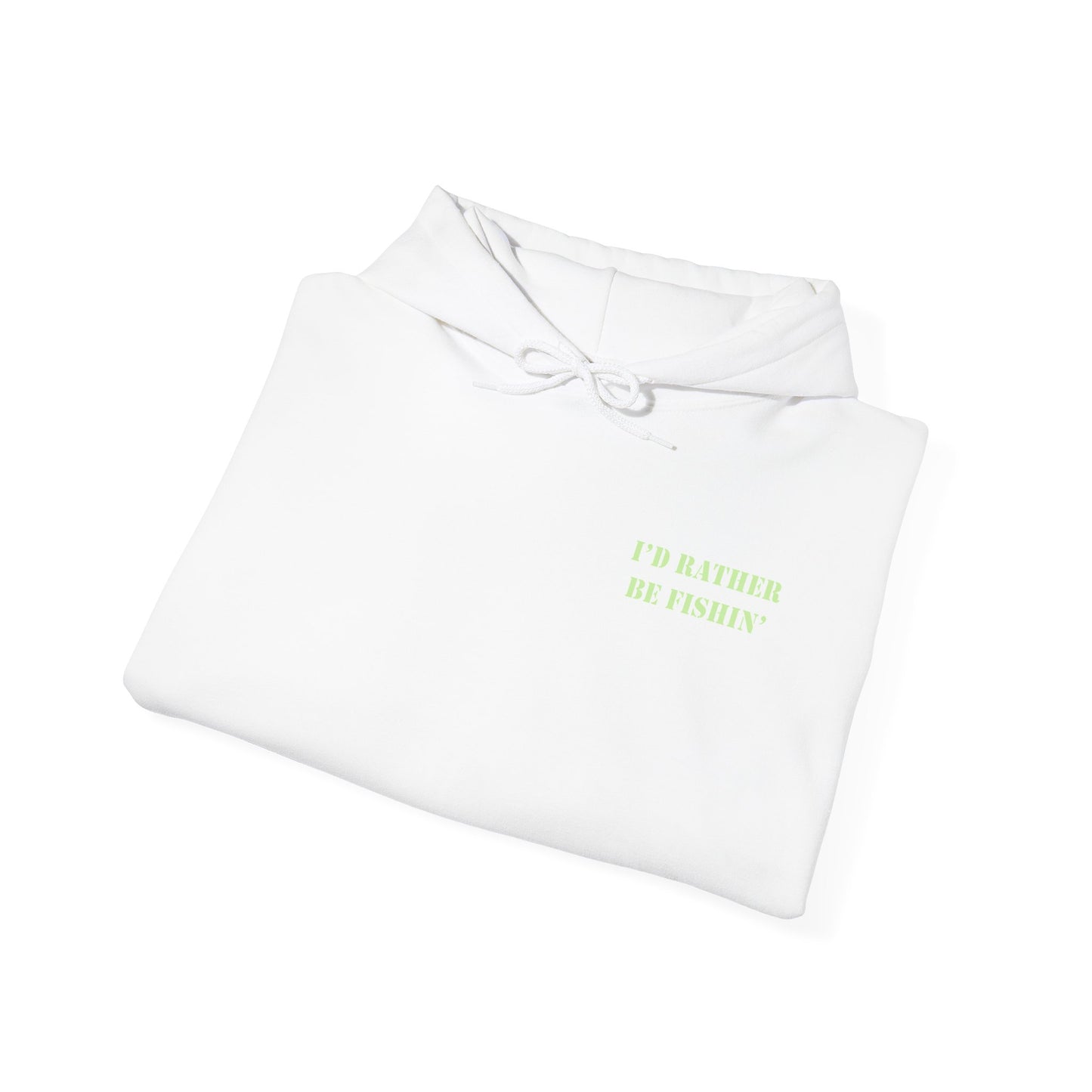 I'd Rather Be Fishin' Hoodie