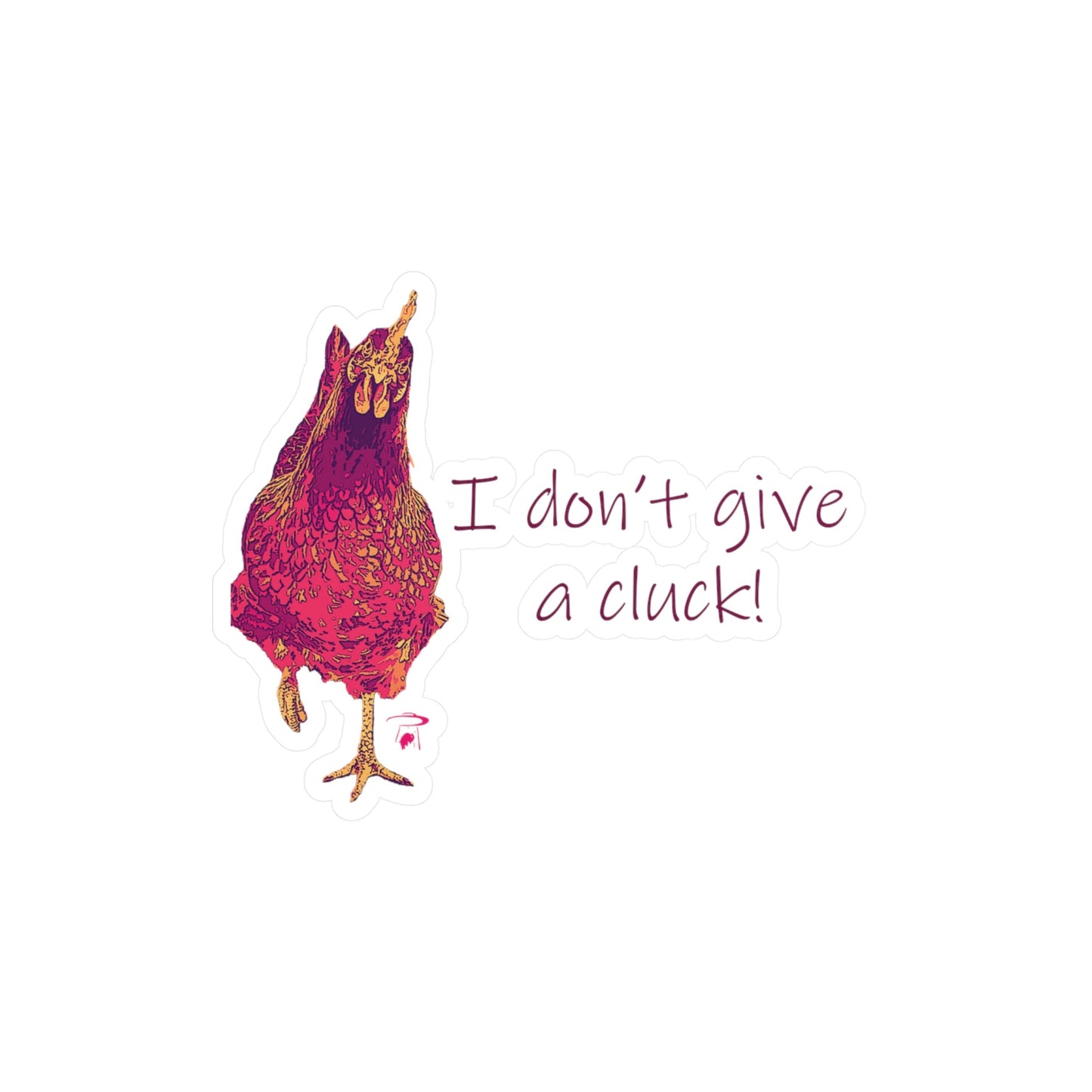 I Don't Give A Cluck Sticker