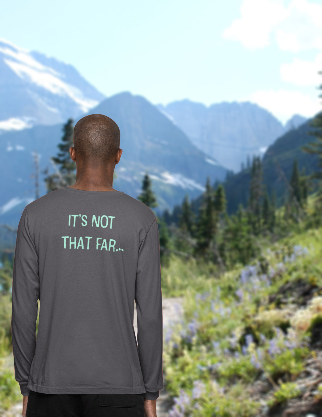 The Hiker It's Not That Far! Long Sleeve